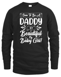 Product Soon To Be A Daddy of a Beautiful Baby Girl  (10) Unisex Sweatshirt
