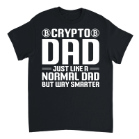 Product Crypto Dad just like a Normal Dad but way Smarter Unisex T-Shirt