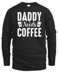 Product Daddy Needs Coffee Unisex Sweatshirt