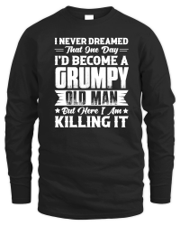 Product Dreamed That I'd Become A Grumpy Old Man Unisex Sweatshirt