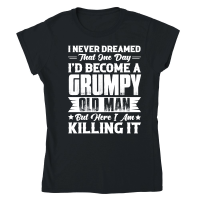 Product Dreamed That I'd Become A Grumpy Old Man Classic Womens Crewneck T-shirt