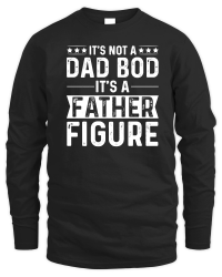 Product It's Not a Dad Bod It's a Father Figure Unisex Sweatshirt