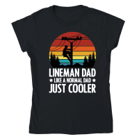 Product Lineman Dad Like a Normal Dad just Cooler Classic Womens Crewneck T-shirt