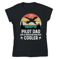 Product Pilot Dad Like A Regular Dad But Cooler Classic Womens Crewneck T-shirt