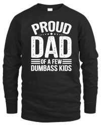 Product Proud Dad Of A Few Dumbass KIds Unisex Sweatshirt