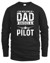 Product The Best Kind Of Dad Raises A Pilot Unisex Sweatshirt