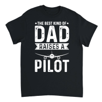 Product The Best Kind Of Dad Raises A Pilot Unisex T-Shirt