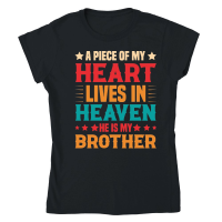 Product A piece of my Heart Lives in Heaven He is my Brother Classic Womens Crewneck T-shirt