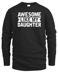 Product Awesome Like My Daughter Father's Day Unisex Sweatshirt