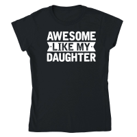 Product Awesome Like My Daughter Father's Day Classic Womens Crewneck T-shirt