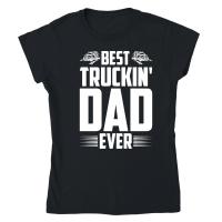 Product Best Truckin' Dad Ever Classic Womens Crewneck T-shirt