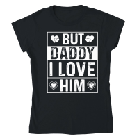 Product But Daddy I Love Him Classic Womens Crewneck T-shirt