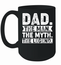Product Dad The Man The Myth The Legend Mug
