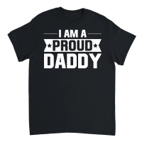 Product I Am A Proud Daddy Unisex T-Shirt