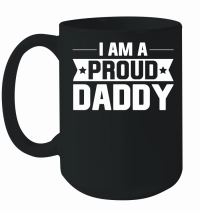 Product I Am A Proud Daddy Mug