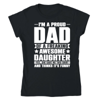 Product I'm A Proud Dad Of An Awesome Daughter Classic Womens Crewneck T-shirt