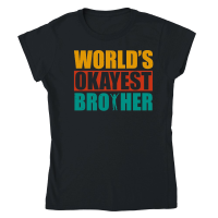 Product World's Okayest Brother Classic Womens Crewneck T-shirt