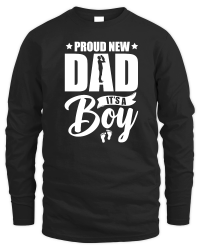 Product Proud New Dad Its A Boy Unisex Sweatshirt