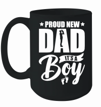 Product Proud New Dad Its A Boy Mug