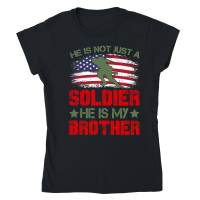 Product He Is Not Just A Soldier He Is My Brother Classic Womens Crewneck T-shirt