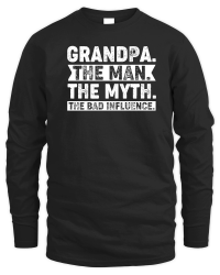 Product Grandpa The Man The Myth The Bad Influence Unisex Sweatshirt