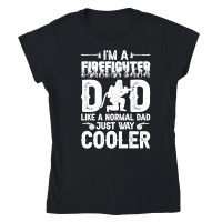 Product I'm a Firefighter Dad Like a Normal Dad Just Way Cooler 01 Classic Womens Crewneck T-shirt