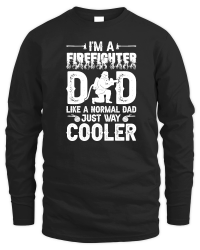 Product I'm a Firefighter Dad Like a Normal Dad Just Way Cooler 01 Unisex Sweatshirt