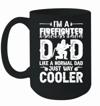 Product I'm a Firefighter Dad Like a Normal Dad Just Way Cooler 01 Mug