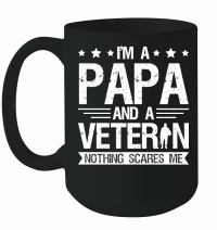 Product I'm a Papa and a Veteran Nothing Scares Me Mug