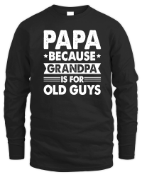 Product PAPA Because GRANDPA is for Old Guys Unisex Sweatshirt