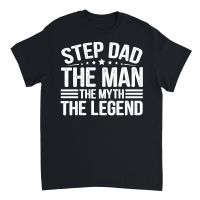 Product Step Dad The Man The Myth The Legend Unisex T-Shirt