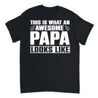 Product This is what an awesome Papa looks like Unisex T-Shirt