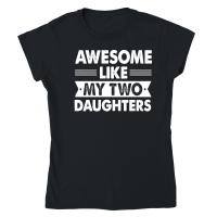 Product Awesome Like My Two Daughters Father's Day Classic Womens Crewneck T-shirt