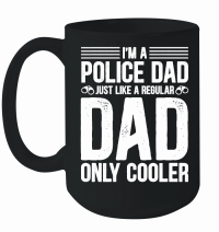 Product I'm A Police Dad Just Like A Regular Dad Only Cooler Mug