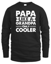 Product Papa Like a Grandpa Only Cooler Unisex Sweatshirt