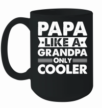 Product Papa Like a Grandpa Only Cooler Mug