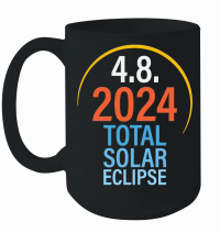 Product Total Solar Eclipse Totality April 8 , 2024 Mug