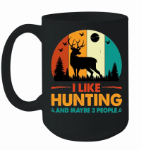 Product I Like Hunting and Maybe 3 People Mug