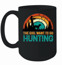 Product The Girl Want to Go Hunting Mug