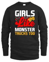 Product Girls Like Monster Trucks Too Unisex Sweatshirt