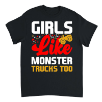 Product Girls Like Monster Trucks Too Unisex T-Shirt