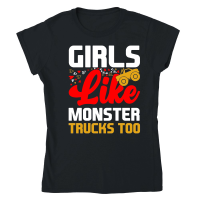 Product Girls Like Monster Trucks Too Classic Womens Crewneck T-shirt