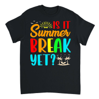 Product Is It Summer Break Yet Unisex T-Shirt