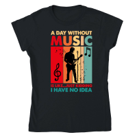 Product A Day Without Music Is Like...Just Kidding Classic Womens Crewneck T-shirt