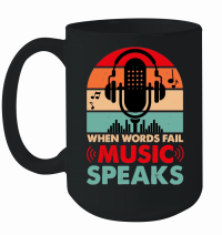 Product When Words Fail Music Speaks Mug