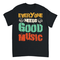 Product Everyone Needs Good Music Unisex T-Shirt
