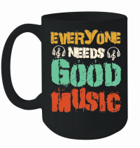 Product Everyone Needs Good Music Mug