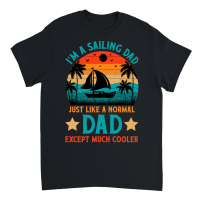 Product I'm A Sailing Dad Just Like A Normal Dad Except Much Coole Unisex T-Shirt