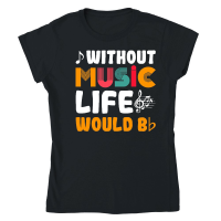 Product Without Music Life Would Be Classic Womens Crewneck T-shirt
