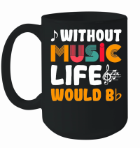 Product Without Music Life Would Be Mug